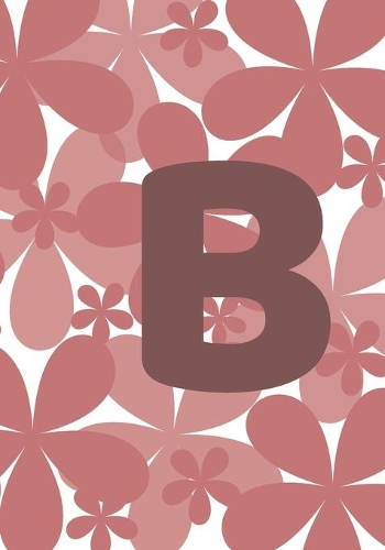 B: Monogram Initial B Notebook for Girls and Women, Pink Floral 7x10 100 pages