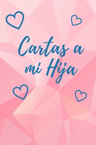 Cartas A Mi Hija: Libro para Escribir Cartas y Recuerdos a tu Hija - Tamaño A5 - 110 Páginas Con Rayas Horizontales y Espacio para Fotos - Descubre Más Diseños en Nue