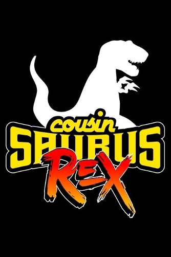 Cousin Saurus Rex: 6" x 9" 120 pages blank Journal I 6x9 Sketch Notebook I Diary I Journaling I Planner I gift for cousin I Dinosaurs lovers