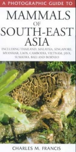 A Photographic Guide to Mammals of South-east Asia