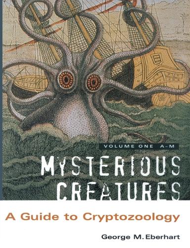 Mysterious Creatures: A Guide to Cryptozoology - Volume 1(English)
