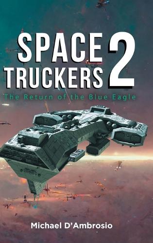 Space Truckers: The Return of the Blue Eagle