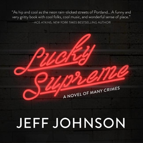 Lucky Supreme: A Novel of Many Crimes(Darby Holland Series, 1)