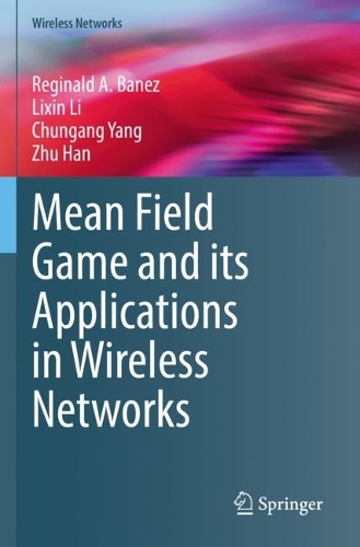Mean Field Game and its Applications in Wireless Networks: (Wireless Networks)