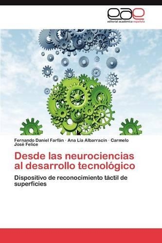 Desde Las Neurociencias Al Desarrollo Tecnologico: (Spanish)