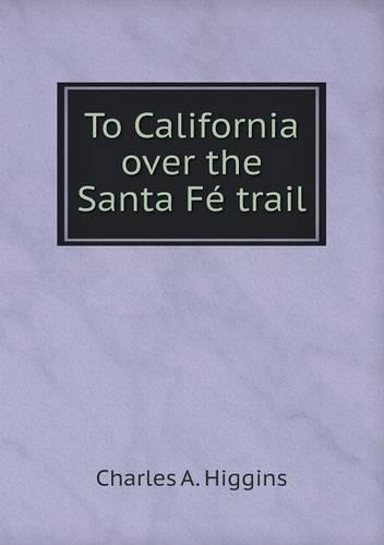 To California over the Santa Fé trail