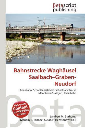 Bahnstrecke Wagh Usel Saalbach-Graben-Neudorf: (German)