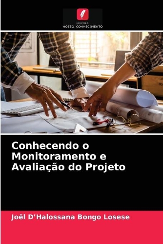 Conhecendo o Monitoramento e Avaliação do Projeto