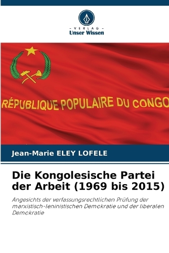 Die Kongolesische Partei der Arbeit (1969 bis 2015)