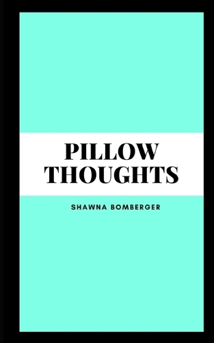 Pillow Thoughts