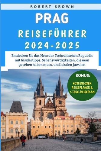 Prag Reiseführer 2024-2025