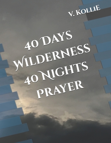 40 Days Wilderness 40 Nights Prayer