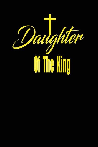 Daughter of the King: Christian 6x9 100 blank lined church journal notebook