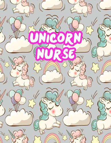 Unicorn Nurse: Cute Journal Notebook for Nursing Student and Practitioner with Large 8.5 x 11 Blank Ruled White Paper (Perfect for School, Medical, Clinical and Ho