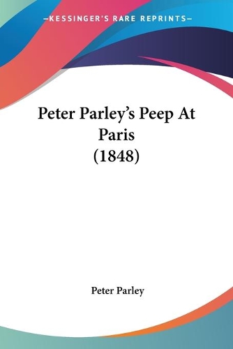 Peter Parley's Peep At Paris (1848): (English)