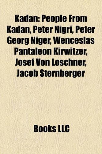Kada?: People from Kada?, Peter Nigri, Peter Georg Niger, Wenceslas Pantaleon Kirwitzer, Josef Von Lschner, Jacob Sternberger(English)