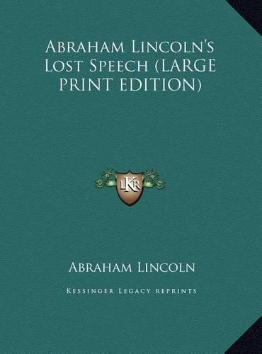 Abraham Lincoln's Lost Speech