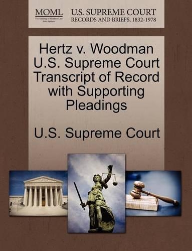Hertz V. Woodman U.S. Supreme Court Transcript of Record with Supporting Pleadings: (English)