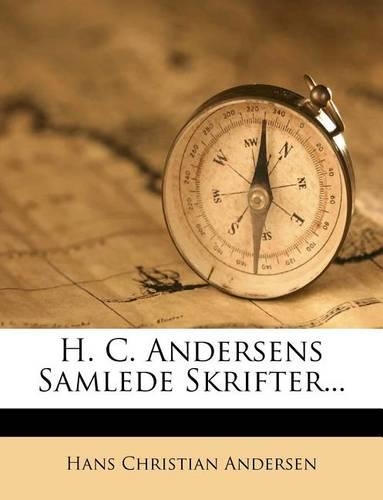 H. C. Andersens Samlede Skrifter...
