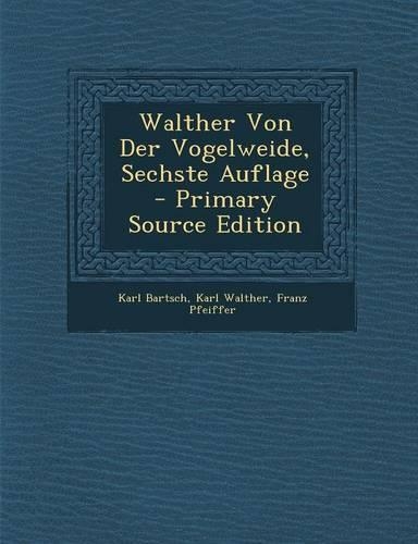 Walther Von Der Vogelweide, Sechste Auflage: (German)