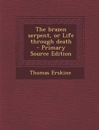 The Brazen Serpent, or Life Through Death: (English)