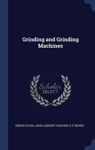 Grinding and Grinding Machines