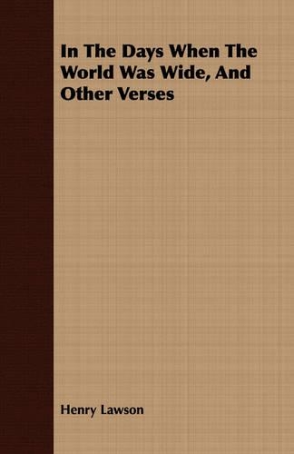 In The Days When The World Was Wide, And Other Verses