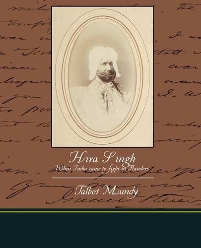 Hira Singh When India Came to Fight in Flanders