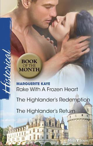 Rake With A Frozen Heart/The Highlander's Redemption/The Highlander's Return: (Highland Brides)