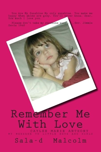 Remember Me With Love: Caylee Anthony....my message to little boys and girls