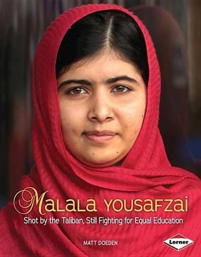 Malala Yousafzai: Shot by the Taliban, Still Fighting for Equal Education(Gateway Biographies)