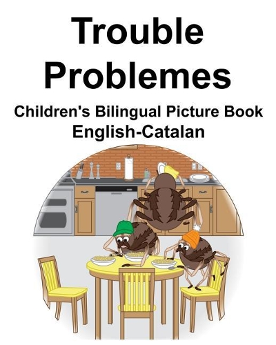 English-Catalan Trouble/Problemes Children's Bilingual Picture Book