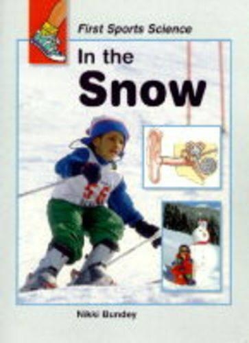 In the Snow: (First Sports Science S.)