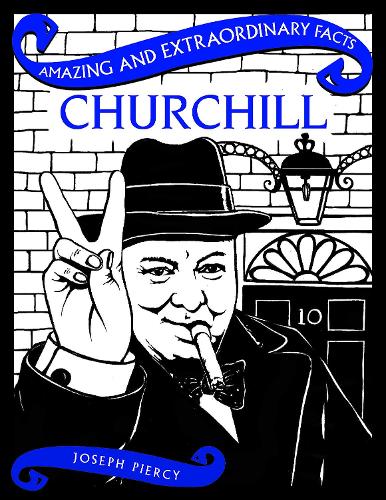 Churchill: (Amazing & Extraordinary Facts)