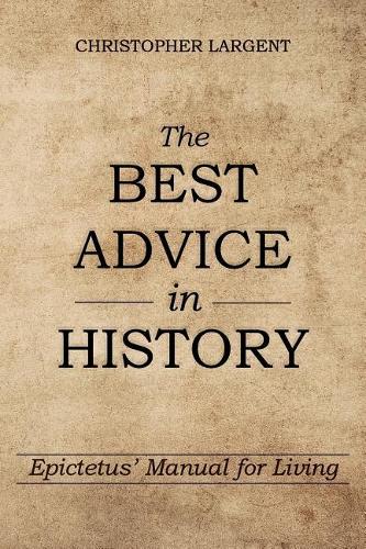 Best Advice in History: Epictetus' Manual for Living
