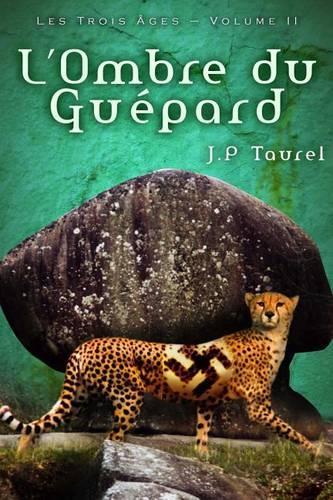 L'ombre du Guépard (Les Trois Âges - Volume 2): (2 Les Trois Âges)