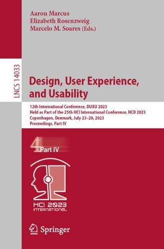 Design, User Experience, and Usability: 12th International Conference, DUXU 2023, Held as Part of the 25th HCI International Conference, HCII 2023, Copenhagen, Denmark, July 23–28, 2023, P(14033 Lecture Notes in Computer Science)