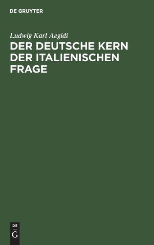 Der Deutsche Kern Der Italienischen Frage