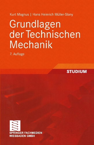 Grundlagen Der Technischen Mechanik: (German)