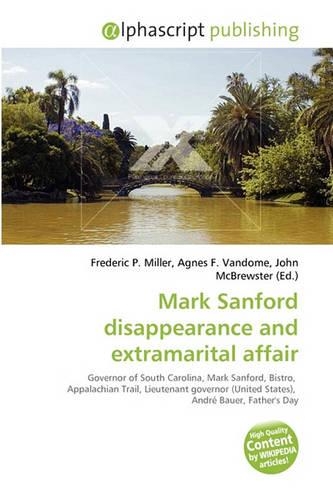 Mark Sanford Disappearance and Extramarital Affair