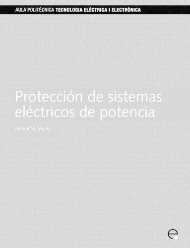 Proteccin de Sistemas Elctricos de Potencia: (Spanish)