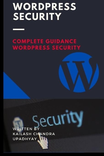 Wordpress Security: Complete Guidance Wordpress Security