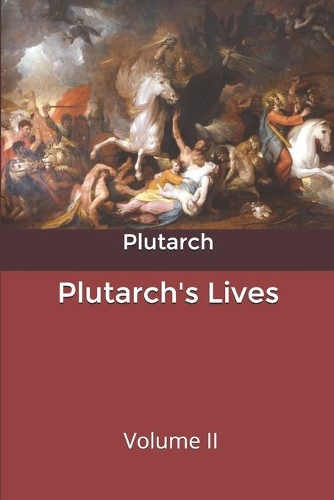Plutarch's Lives: Volume II