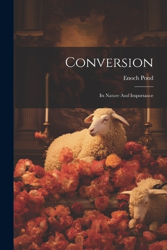 Conversion: Its Nature And Importance