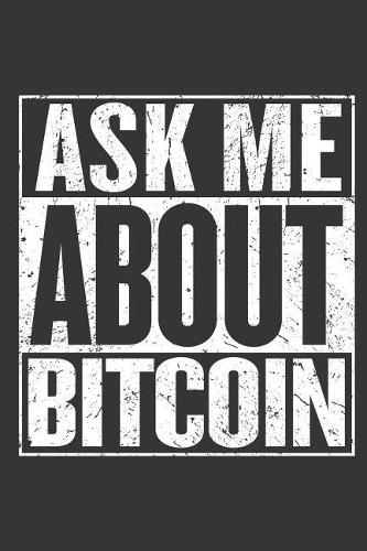 Notebook: Ask Me about Cryptocurrency Lover Miner Journal & Doodle Diary; 120 White Paper Numbered Plain Pages for Writing and Drawing - 6x9 In.