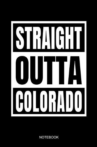 Straight Outta Colorado Notebook