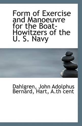 Form of Exercise and Manoeuvre for the Boat-Howitzers of the U. S. Navy: (English)
