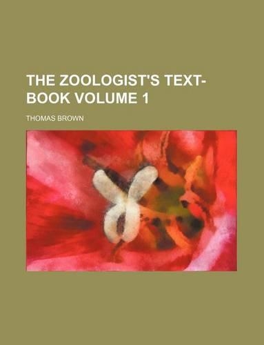The Zoologist's Text-Book Volume 1