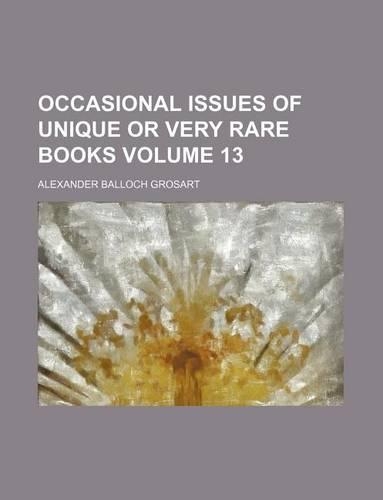 Occasional Issues of Unique or Very Rare Books Volume 13: (English)