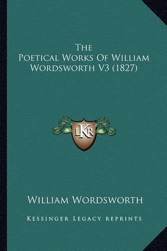 The Poetical Works Of William Wordsworth V3 (1827)